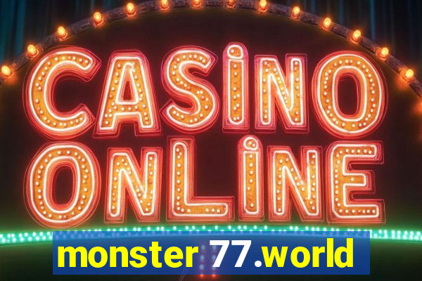 monster 77.world